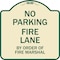 Signmission Fire Lane by Order of Fire Marshal Heavy-Gauge Aluminum Architectural Sign, 18" x 18", TG-1818-23998 A-DES-TG-1818-23998 - alternate 1